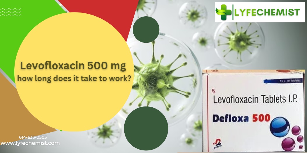 Levofloxacin 500 mg how long does it take to work